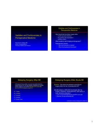 Delaying Surgery After Acute MI  A 63-year-old man suffers an acute myocardial infarction,