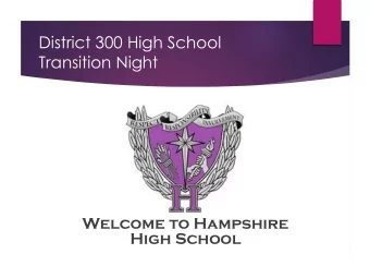 District 300 High School  Transition Night  Welcome to Hampshire  High School  Presentation Agenda