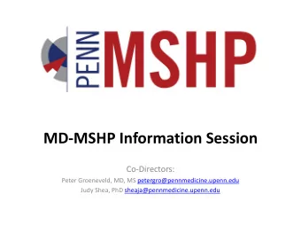 MDMSHP Information Session  CoDirectors:  Peter Groeneveld, MD, MS