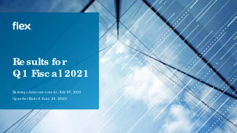 Re sults for  Q1 F  isc al 2021  E  a rning s Anno unc e me nt: July 30, 2020  (Qua rte r E  nde d