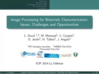 Image Processing for Materials Characterization:  Issues, Challenges and Opportunities L. Duval 1 ,