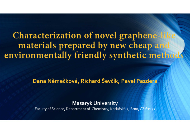 characterization of novel graphene like materials