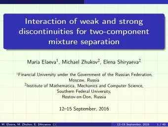 Interaction of weak and strong  discontinuities for two-component  mixture separation Maria Elaeva