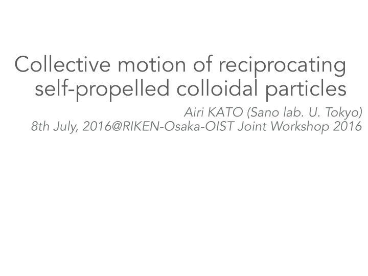 collective motion of reciprocating self propelled
