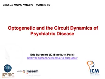 Psychiatric Disease  Eric Burguire (ICM Institute, Paris)
