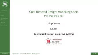 Goal-Directed Design: Modelling Users  Personas  Personas and Goals  Goals  Constructing  Personas