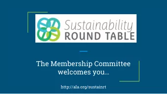 The Membership Committee  welcomes you  http://ala.org/sustainrt  Getting Real with  SustainRT