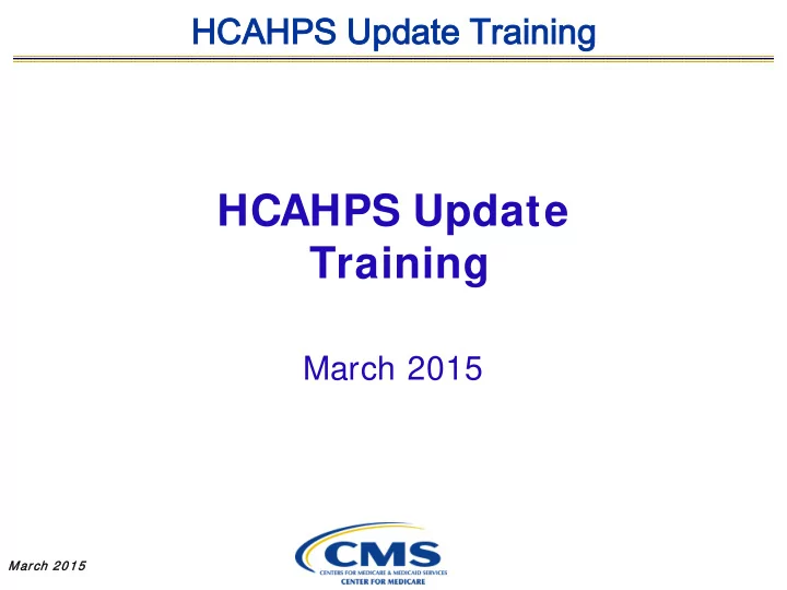 march 2015 march 2015 2015 hcahps u updat pdate e trai