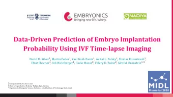 Data-Driven Prediction of Embryo Implantation  Probability Using IVF Time-lapse Imaging  David H.