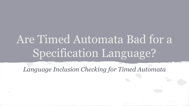 are timed automata bad for a specification language