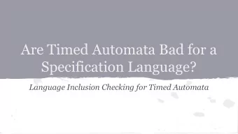 Are Timed Automata Bad for a  Specification Language?  Language Inclusion Checking for Timed