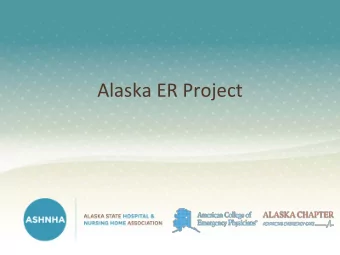 Alaska ER Project  Speakers  Anne Zink, MD, FACEP  Board certified emergency physician at Mat-Su