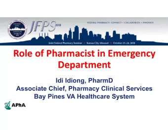 Role of Pharmacist in Emergency  Department  Idi Idiong, PharmD  Associate Chief, Pharmacy Clinical