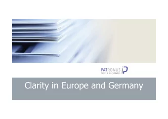 Clarity in Europe and Germany  The following slides are based on a presentation recently given  at
