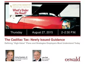 The Cadillac Tax: Newly Issued Guidance Defining High - Value Plans and Strategies Employers