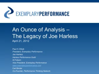 An Ounce of Analysis   The Legacy of Joe Harless  April 21, 2012  Paul H. Elliott  President,