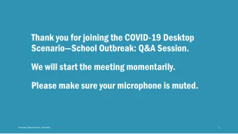 Thank you for joining the COVID-19 Desktop  ScenarioSchool Outbreak: Q&amp;A Session.  We will