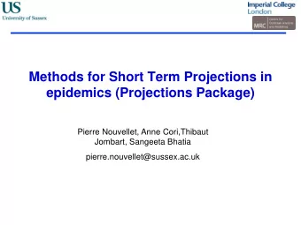 Methods for Short Term Projections in  epidemics (Projections Package)  Pierre Nouvellet, Anne