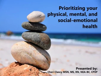 social-emotional  health  Presented by:  Cheri Clancy MSN, MS, RN, NEA-BC, CPXP  1) Describe what