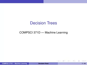 Decision Trees  COMPSCI 371D  Machine Learning  COMPSCI 371D  Machine Learning  Decision