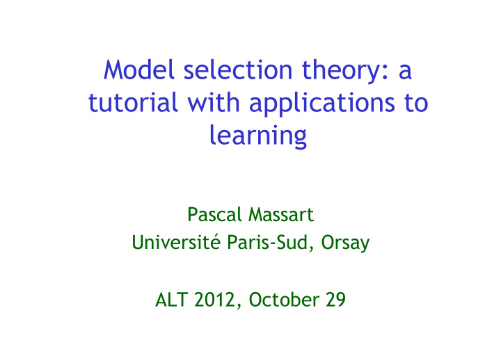 model selection theory a tutorial with applications to