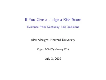 If You Give a Judge a Risk Score  Evidence from Kentucky Bail Decisions  Alex Albright, Harvard