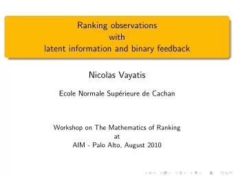 Ranking observations  with  latent information and binary feedback  Nicolas Vayatis  Ecole Normale