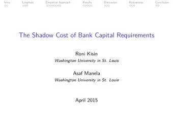The Shadow Cost of Bank Capital Requirements  Roni Kisin  Washington University in St. Louis  Asaf