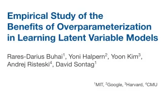 Empirical Study of the  Benefits of Overparameterization  in Learning Latent Variable Models