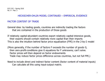 HECKSCHER-OHLIN MODEL CONTINUED  EMPIRICAL EVIDENCE  FACTOR CONTENT OF TRADE  General idea: by