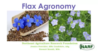 Flax Agronomy  Northeast Agriculture Research Foundation  Jessica Pratchler, MSc Candidate, AAg