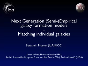 Next Generation (Semi-)Empirical galaxy formation models - Matching individual galaxies Benjamin