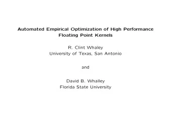 Automated Empirical Optimization of High Performance  Floating Point Kernels  R. Clint Whaley