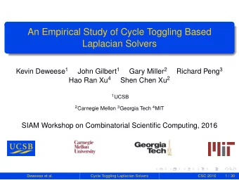 An Empirical Study of Cycle Toggling Based  Laplacian Solvers Kevin Deweese 1 John Gilbert 1 Gary