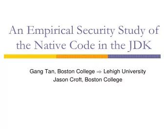 An Empirical Security Study of  An Empirical Security Study of  the Native Code in the JDK  the