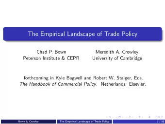 The Empirical Landscape of Trade Policy  Chad P. Bown  Meredith A. Crowley  Peterson Institute