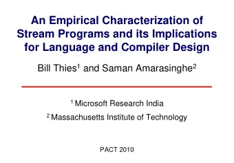 An Empirical Characterization of  A  E  i i  l Ch  t  i  ti  f  Stream Programs and its