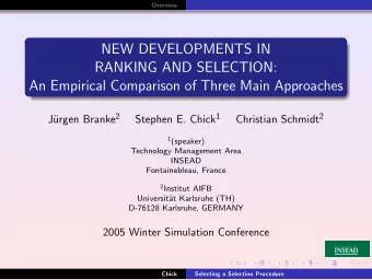 NEW DEVELOPMENTS IN  RANKING AND SELECTION:  An Empirical Comparison of Three Main Approaches urgen