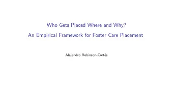 Who Gets Placed Where and Why?  An Empirical Framework for Foster Care Placement  Alejandro