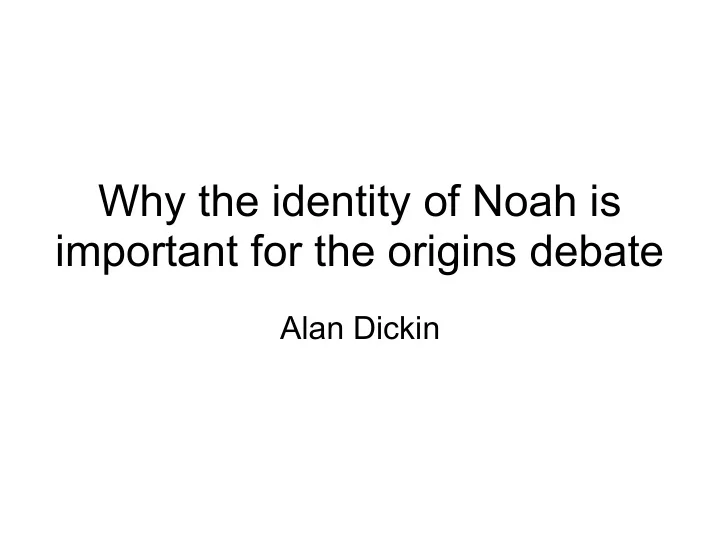 why the identity of noah is important for the origins