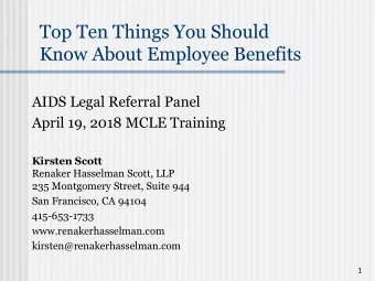 Top Ten Things You Should  Know About Employee Benefits  AIDS Legal Referral Panel  April 19, 2018