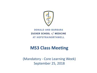 MS3 Class Meeting  (Mandatory - Core Learning Week)  September 25, 2018  AGENDA  Grades (October
