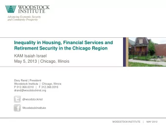 Inequality in Housing, Financial Services and  Retirement Security in the Chicago Region  KAM