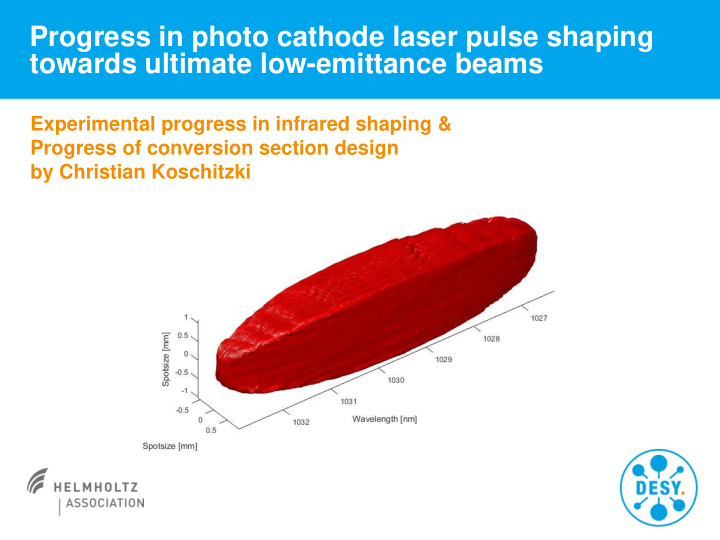 progress in photo cathode laser pulse shaping towards