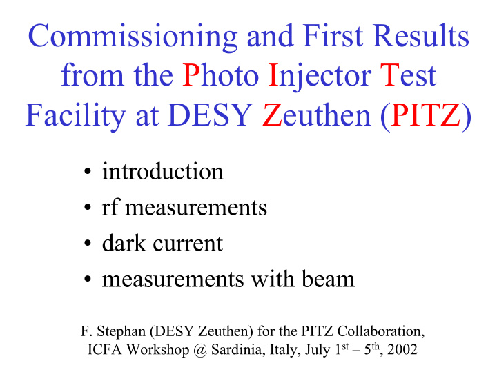 commissioning and first results from the photo injector