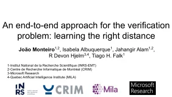An end-to-end approach for the verification  problem: learning the right distance Joo Monteiro