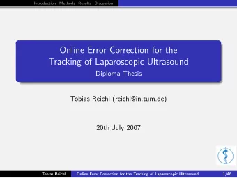 Online Error Correction for the  Tracking of Laparoscopic Ultrasound  Diploma Thesis  Tobias Reichl