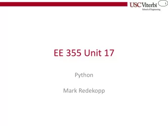 EE 355 Unit 17  Python  Mark Redekopp  2  Credits  Many of the examples below are taken from the