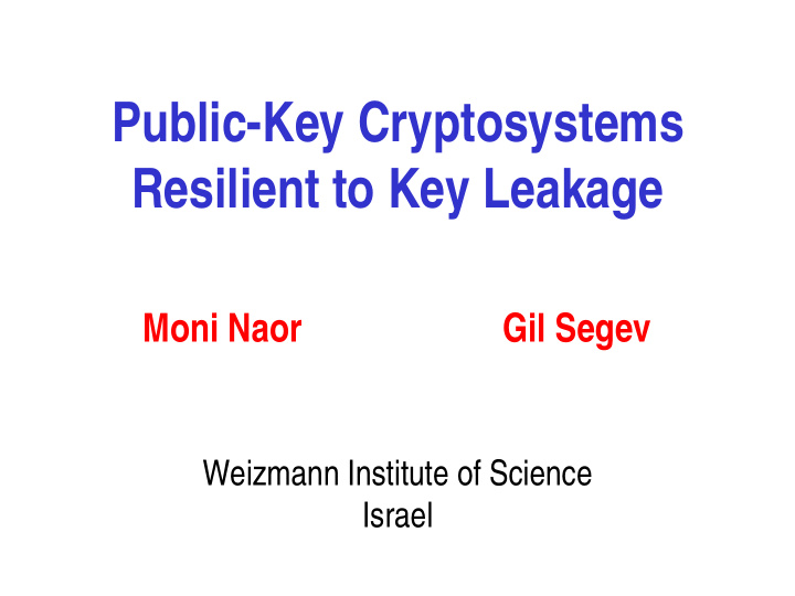 public key cryptosystems resilient to key leakage
