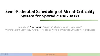Semi-Federated Scheduling of Mixed-Criticality  System for Sporadic DAG Tasks Tao Yang 1 , Yue Tang